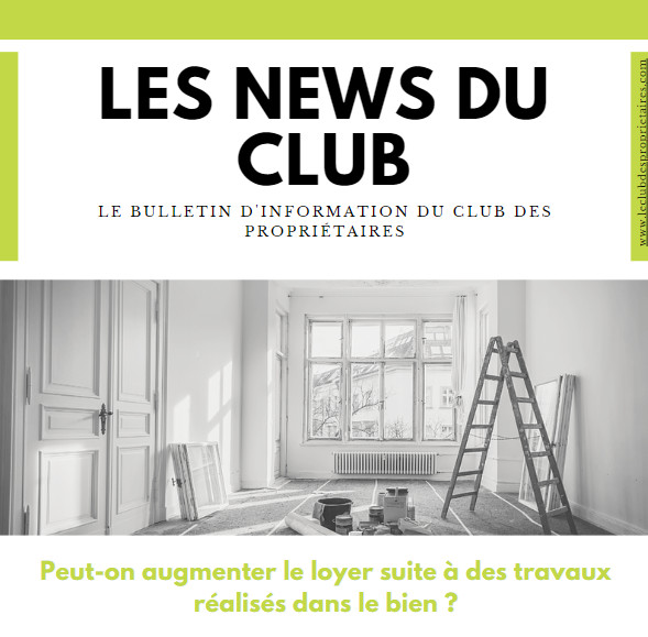 Peut-on augmenter le loyer suite à des travaux réalisés dans le bien ? Peut-on augmenter le loyer suite à des travaux réalisés dans le bien ?