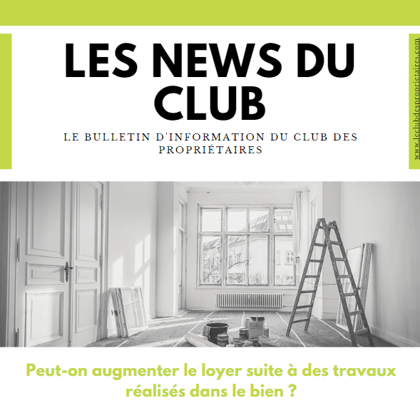 Peut-on augmenter le loyer suite à des travaux réalisés dans le bien ?