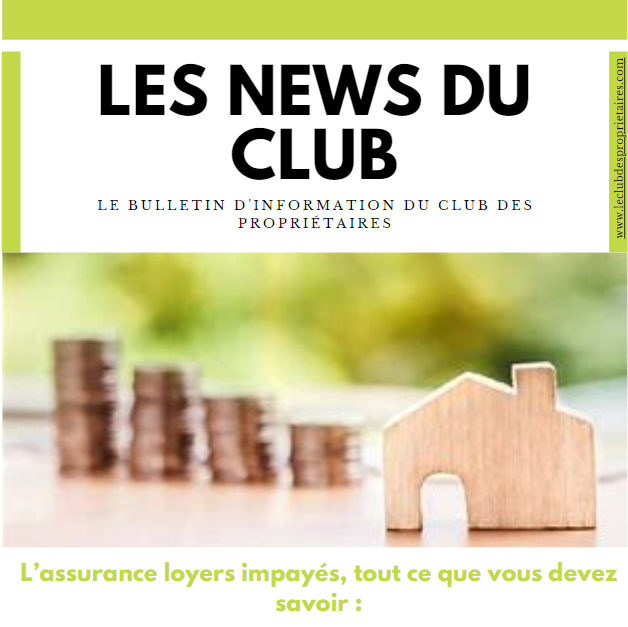 L’assurance loyers impayés, tout ce que vous devez savoir :